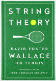 Book cover of String Theory: David Foster Wallace on Tennis: A Library of America Special Publication