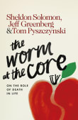 Book cover of The Worm at the Core: On the Role of Death in Life