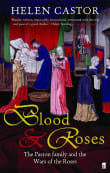 Book cover of Blood and Roses: The Paston Family and the Wars of the Roses