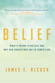 Book cover of Belief: What It Means to Believe and Why Our Convictions Are So Compelling