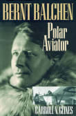Book cover of Bernt Balchen: Polar Aviator