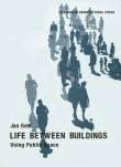 Book cover of Life Between Buildings: Using Public Space