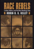 Book cover of Race Rebels : Culture, Politics, and the Black Working Class