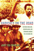 Book cover of Radicals on the Road: Internationalism, Orientalism, and Feminism during the Vietnam Era