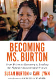 Book cover of Becoming Ms. Burton: From Prison to Recovery to Leading the Fight for Incarcerated Women