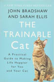 Book cover of The Trainable Cat: A Practical Guide to Making Life Happier for You and Your Cat