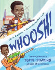 Book cover of Whoosh! Lonnie Johnson's Super-Soaking Stream of Inventions