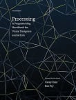 Book cover of Processing: A Programming Handbook for Visual Designers and Artists