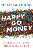 Book cover of Happy Go Money: Spend Smart, Save Right and Enjoy Life