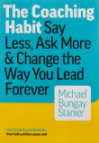 Book cover of The Coaching Habit: Say Less, Ask More & Change the Way You Lead Forever