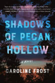 Book cover of Shadows of Pecan Hollow: A Novel