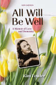 Book cover of All Will Be Well: A Memoir of Love and Dementia