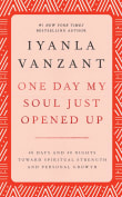 Book cover of One Day My Soul Just Opened Up: 40 Days and 40 Nights Toward Spiritual Strength and Personal Growth