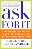 Book cover of Ask for It: How Women Can Use the Power of Negotiation to Get What They Really Want