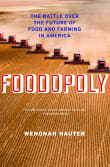 Book cover of Foodopoly: The Battle Over the Future of Food and Farming in America