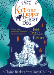 Book cover of Knitbone Pepper: Ghost Dog – Best Friends Forever