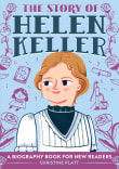 Book cover of The Story of Helen Keller: A Biography Book for New Readers