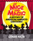 Book cover of Of Mice and Magic: A History of American Animated Cartoons