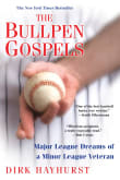 Book cover of The Bullpen Gospels: Major League Dreams of a Minor League Veteran