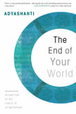 Book cover of The End of Your World: Uncensored Straight Talk on the Nature of Enlightenment