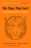 Book cover of The Tiger That Isn't: Seeing Through a World of Numbers