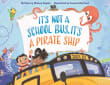 Book cover of It's Not a School Bus, It's a Pirate Ship