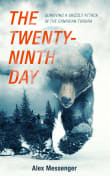 Book cover of The Twenty-Ninth Day: Surviving a Grizzly Attack in the Canadian Tundra