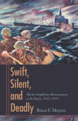 Book cover of Swift, Silent, and Deadly: Marine Amphibious Reconnaissance in the Pacific, 1942-1945