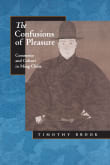 Book cover of The Confusions of Pleasure: Commerce and Culture in Ming China