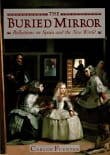 Book cover of The Buried Mirror: Reflections on Spain and the New World