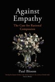 Book cover of Against Empathy: The Case for Rational Compassion