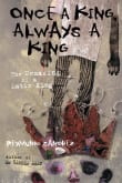 Book cover of Once a King, Always a King: The Unmaking of a Latin King