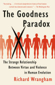 Book cover of The Goodness Paradox: The Strange Relationship Between Virtue and Violence in Human Evolution