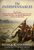 Book cover of The Indispensables: The Diverse Soldier-Mariners Who Shaped the Country, Formed the Navy, and Rowed Washington Across the Delaware