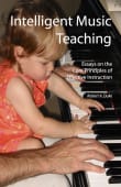 Book cover of Intelligent Music Teaching: Essays on the Core Principles of Effective Instruction