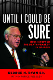 Book cover of Until I Could Be Sure: How I Stopped the Death Penalty in Illinois