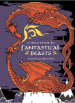 Book cover of A Field Guide to Fantastical Beasts: An Atlas of Fabulous Creatures, Enchanted Beings, and Magical Monsters