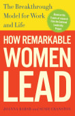 Book cover of How Remarkable Women Lead: The Breakthrough Model for Work and Life