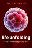 Book cover of Life Unfolding: How the Human Body Creates Itself