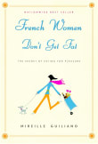 Book cover of French Women Don't Get Fat: The Secret of Eating for Pleasure