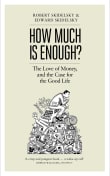 Book cover of How Much Is Enough?: Money and the Good Life