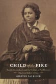 Book cover of Child of the Fire: Mary Edmonia Lewis and the Problem of Art History's Black and Indian Subject