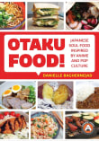 Book cover of Otaku Food! Japanese Soul Food Inspired by Anime and Pop Culture