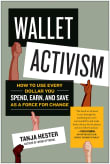Book cover of Wallet Activism: How to Use Every Dollar You Spend, Earn, and Save as a Force for Change