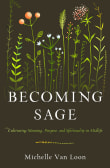 Book cover of Becoming Sage: Cultivating Meaning, Purpose, and Spirituality in Midlife