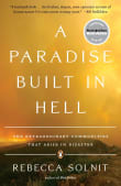 Book cover of A Paradise Built in Hell: The Extraordinary Communities That Arise in Disaster