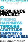 Book cover of The Resilience Project: Finding Happiness through Gratitude, Empathy and Mindfulness