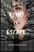 Book cover of Echo of Escape: A Novel of Misogyny, Tragedy, and Unconditional Love