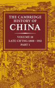 Book cover of The Cambridge History of China: Volume 10, Late Ch'ing 1800–1911, Part 1