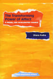 Book cover of The Transforming Power of Affect: A Model for Accelerated Change